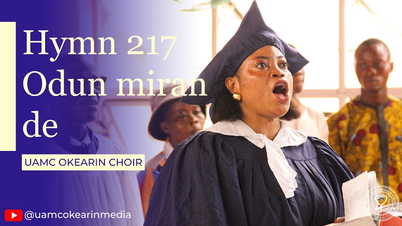 HYMN 217 - ODUN MIRAN DE BY THE U.A.M.C. OKE-ARIN CHOIR