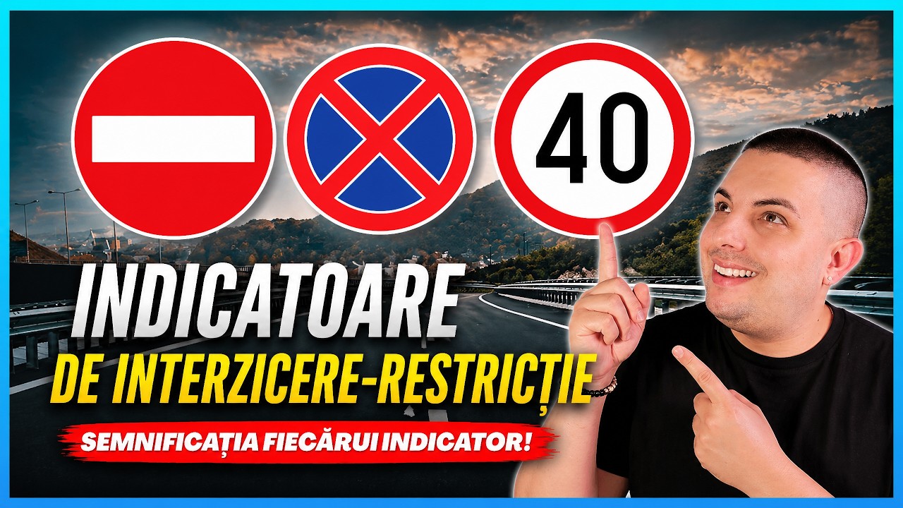 Indicatoare rutiere - Indicatoare de interzicere și restricție - Explicate - Obține Permis 2024