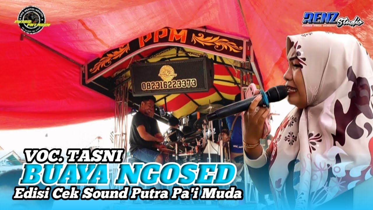 BUAYA NGOSED - VOC. TASNI || CEK SOUND PUTRA PA'I MUDA 