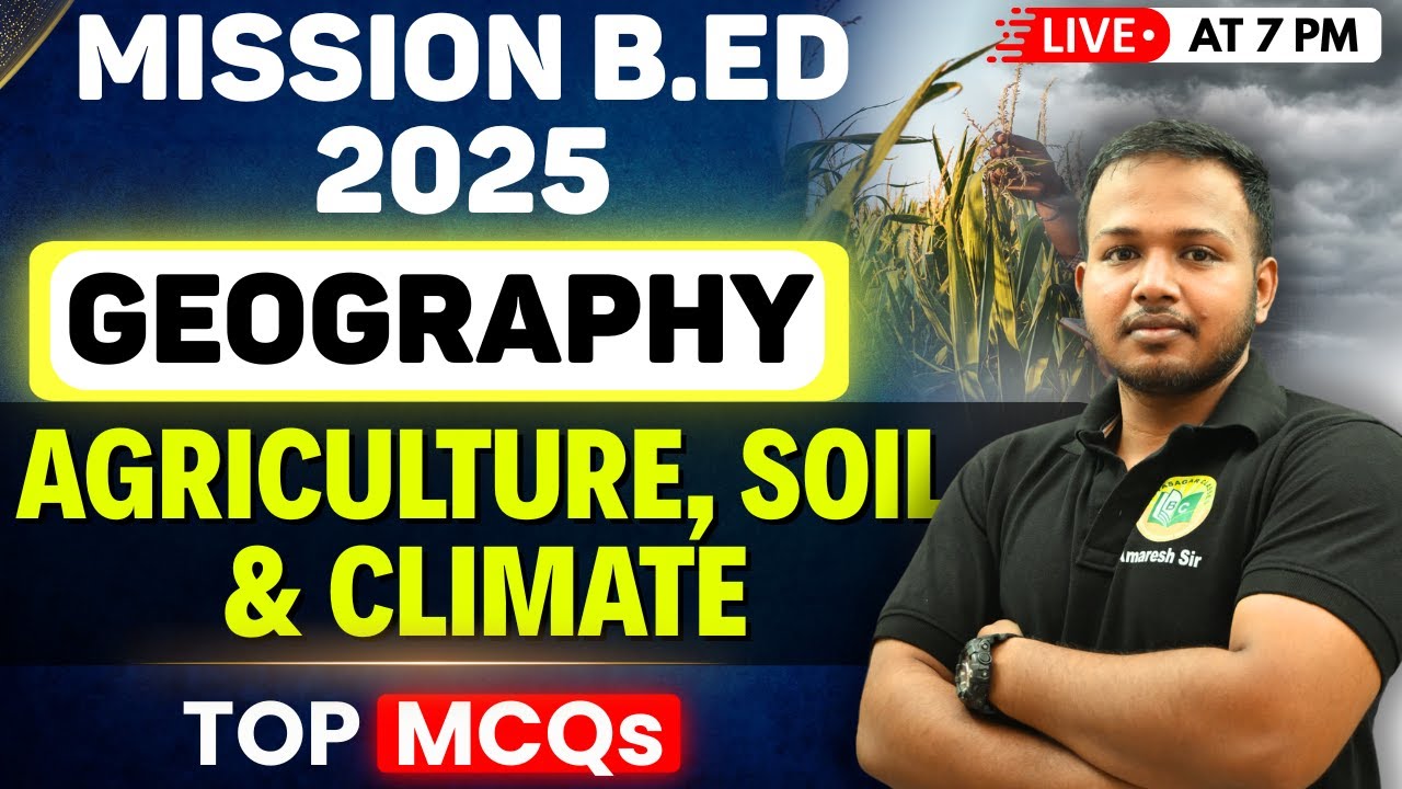 B.Ed Entrance Exam Preparation 2025 | Geography | Agriculture,Soil,Climate #bidyasagarclasses_tet