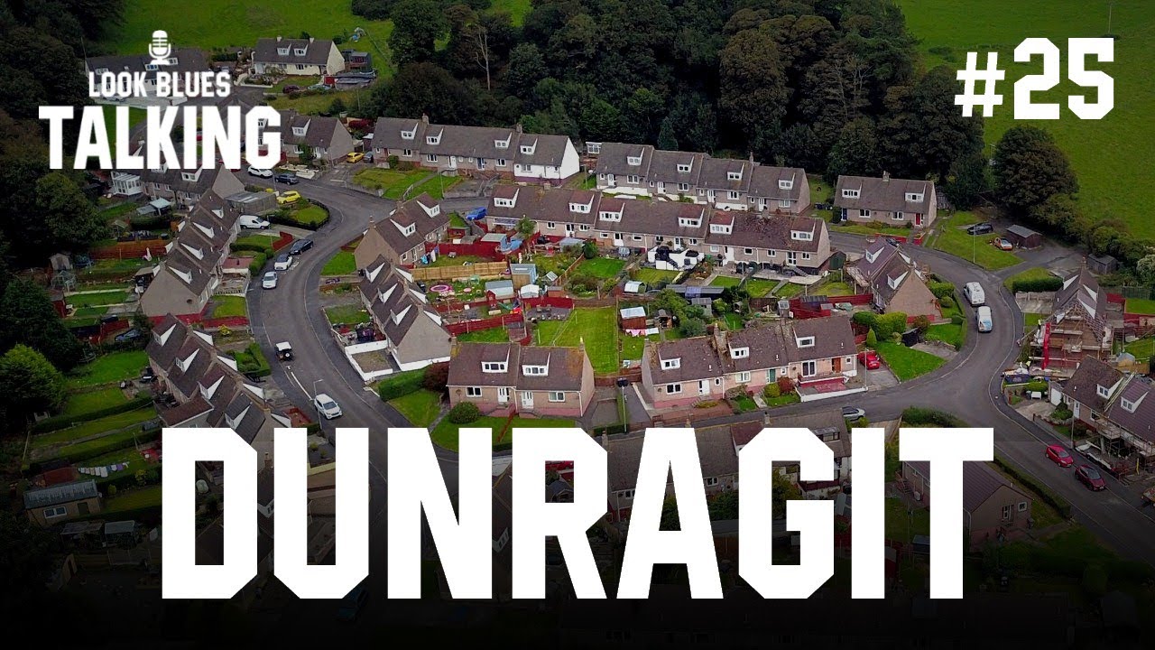 Dunragit 🏘️ Look Blues Talking Ep. 25