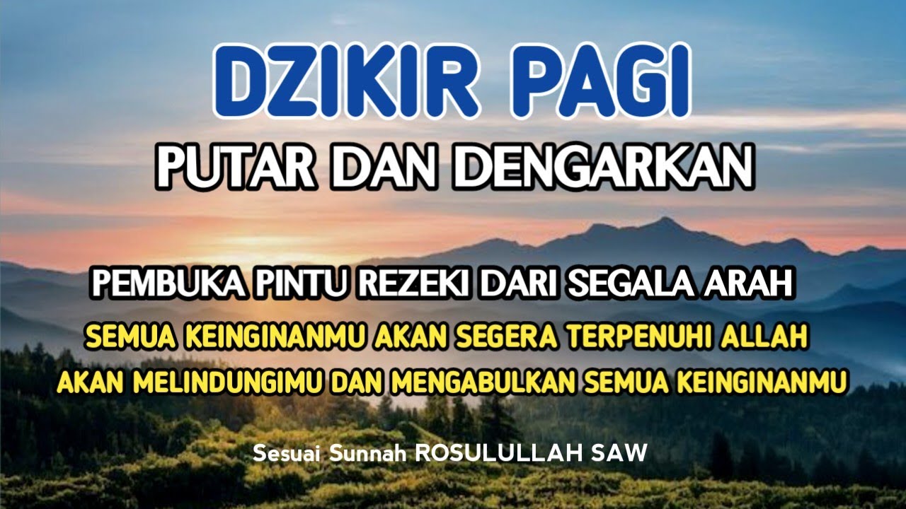 DZIKIR PAGI SESUAI SUNNAH RASUL - ZIKIR PEMBUKA PINTU REZEKI DARI SEGALA ARAH - DZIKIR PAGI