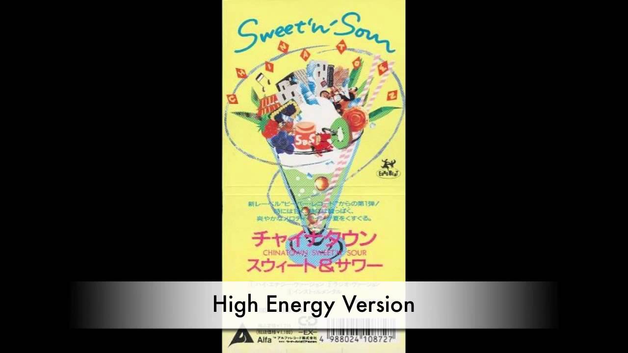 Sweet 'N' Sour - Chinatown (High Energy Version)