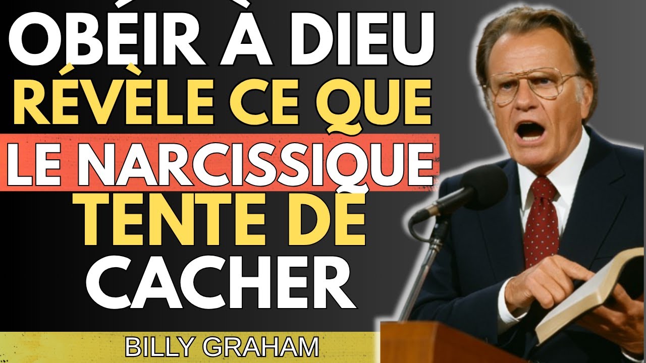 Obéir à Dieu Révèle ce que le Narcissique Tente de Cacher | BILLY GRAHAM