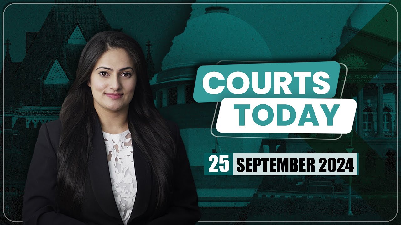 Courts Today 25.09.24:Badlapur 'Fake Encounter'|MUDA Case|Byju&rsquo;s|Saumya Chaurasia Granted Bail