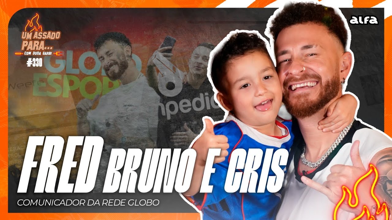 UM ASSADO PARA... FRED BRUNO E CRIS | #330