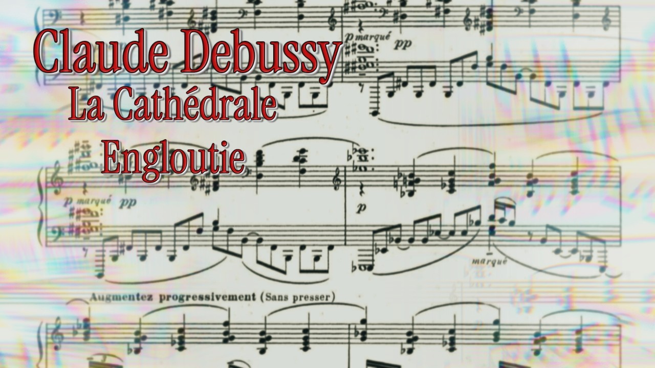 Claude Debussy - La cathédrale engloutie (with score)