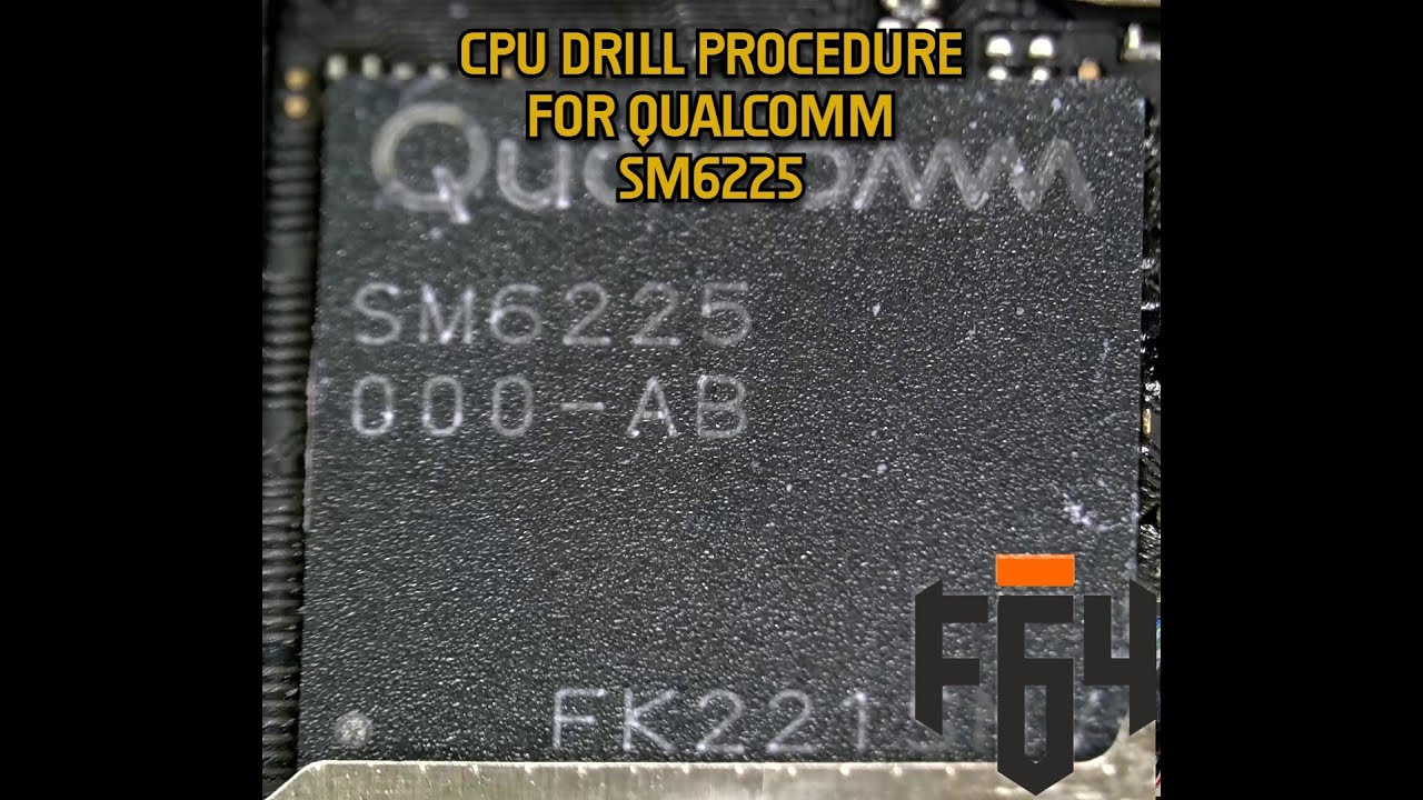 CPU DRILL PROCEDURE FOR QUALCOMM SM6225 #f64 @thefonefix