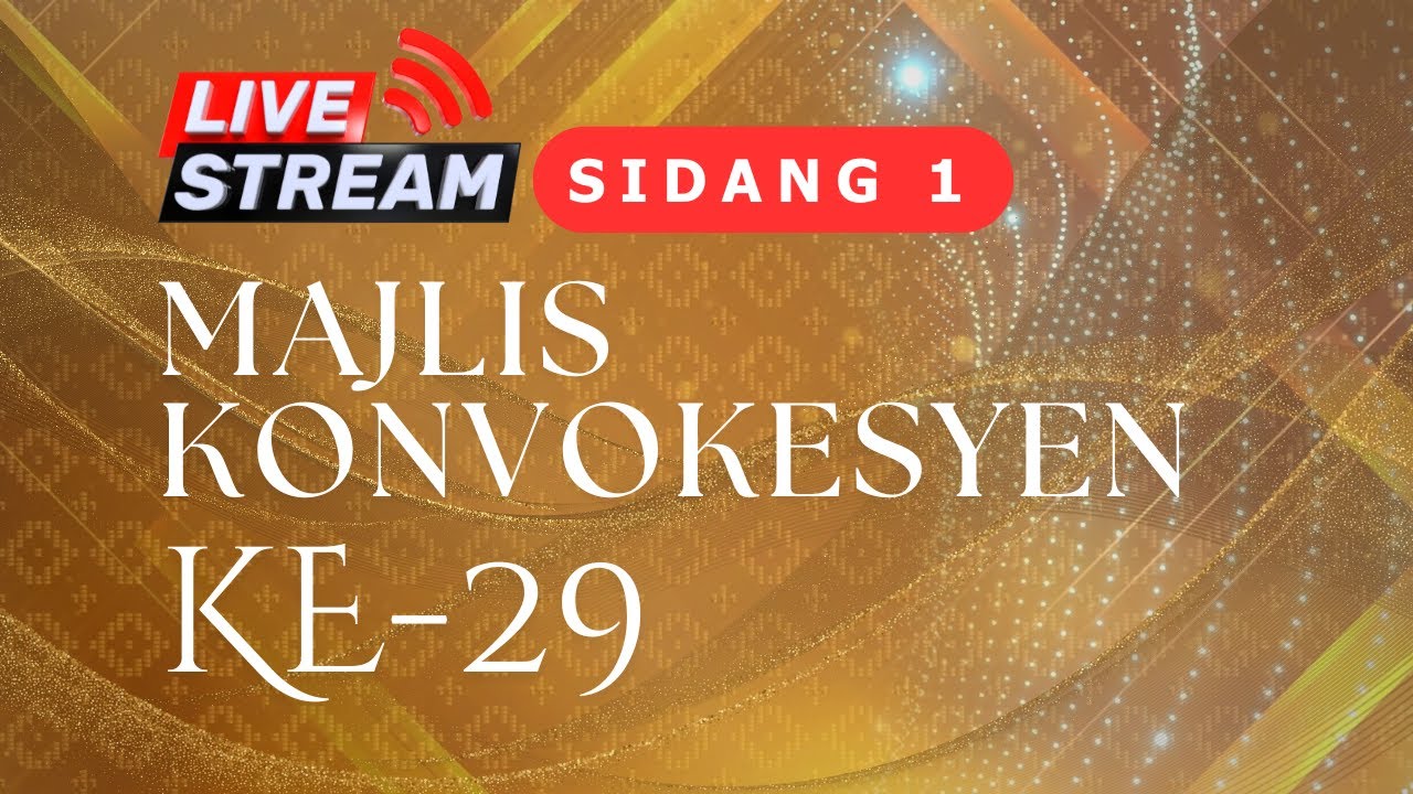 SIDANG 1 - MAJLIS KONVOKESYEN KE-29