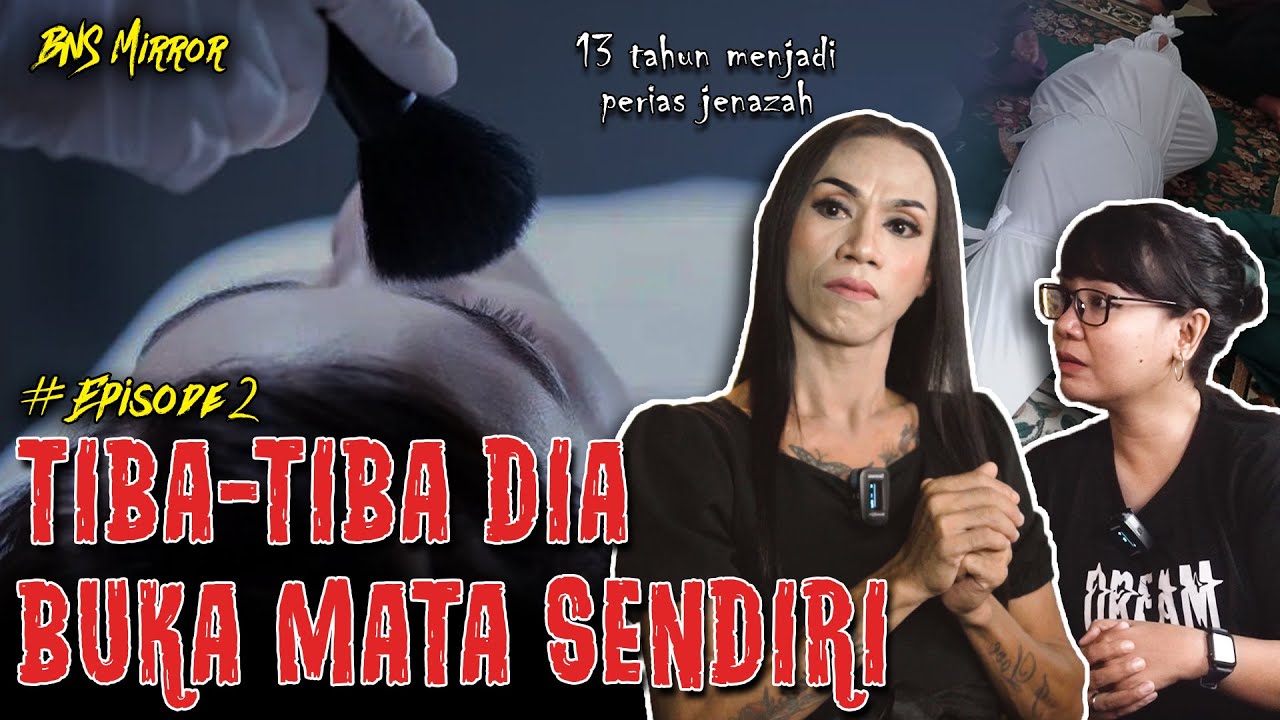 KISAH MISTIS 13 TAHUN MENJADI PERIAS JENAZAH #baomongnonstop MIRROR Eps. 2