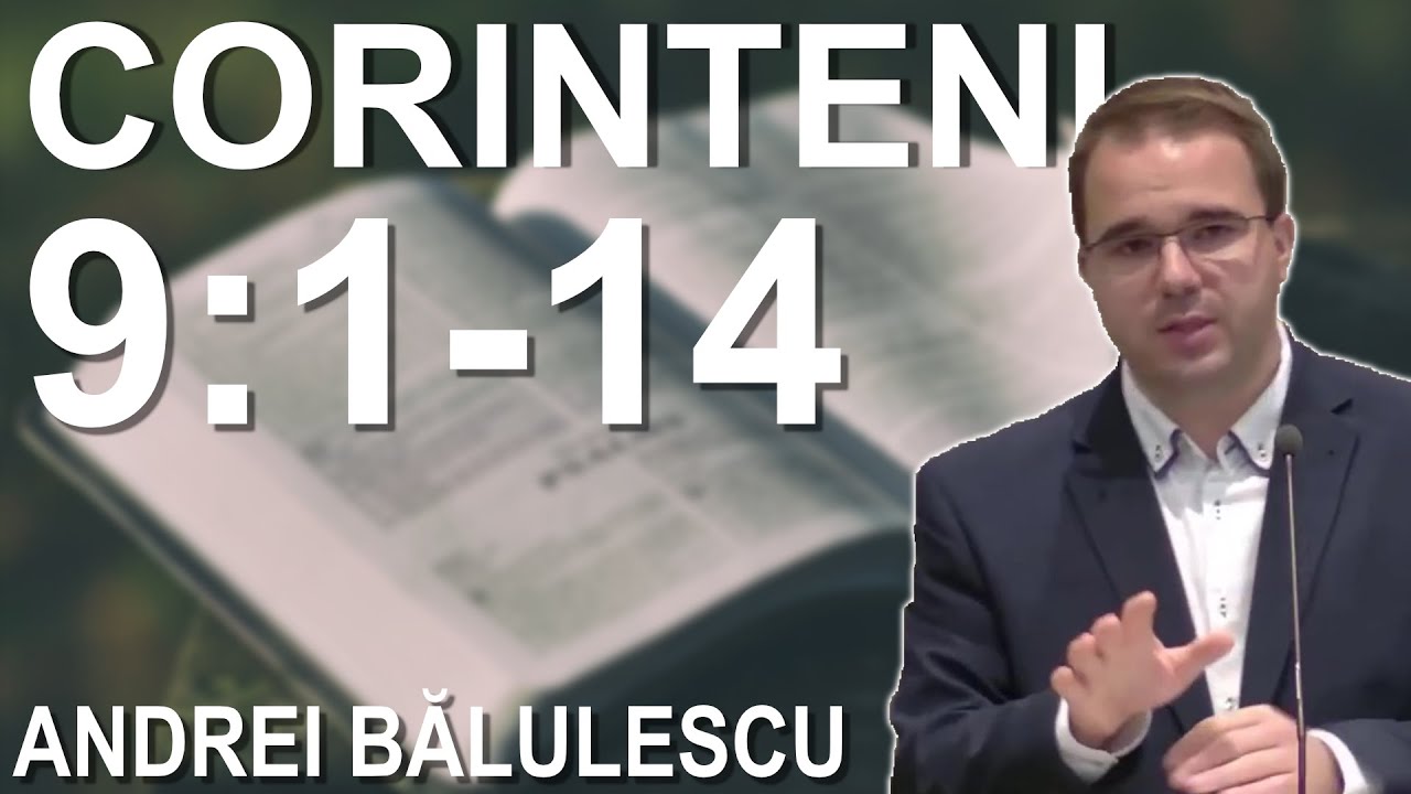 Andrei Bălulescu - Studiu Biblic din Cartea 1 Corinteni 9:1-14