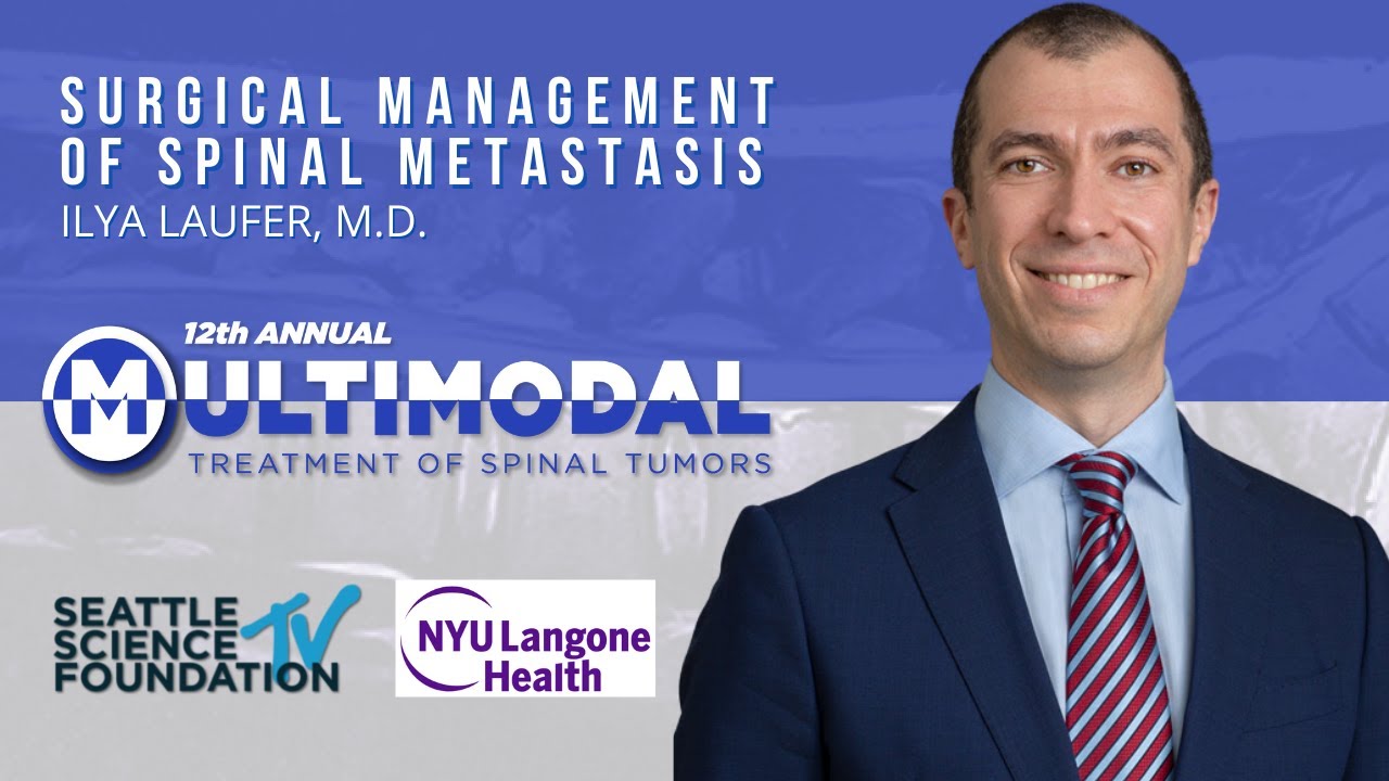 Surgical Management of Spinal Metastasis - Ilya Laufer, M.D.