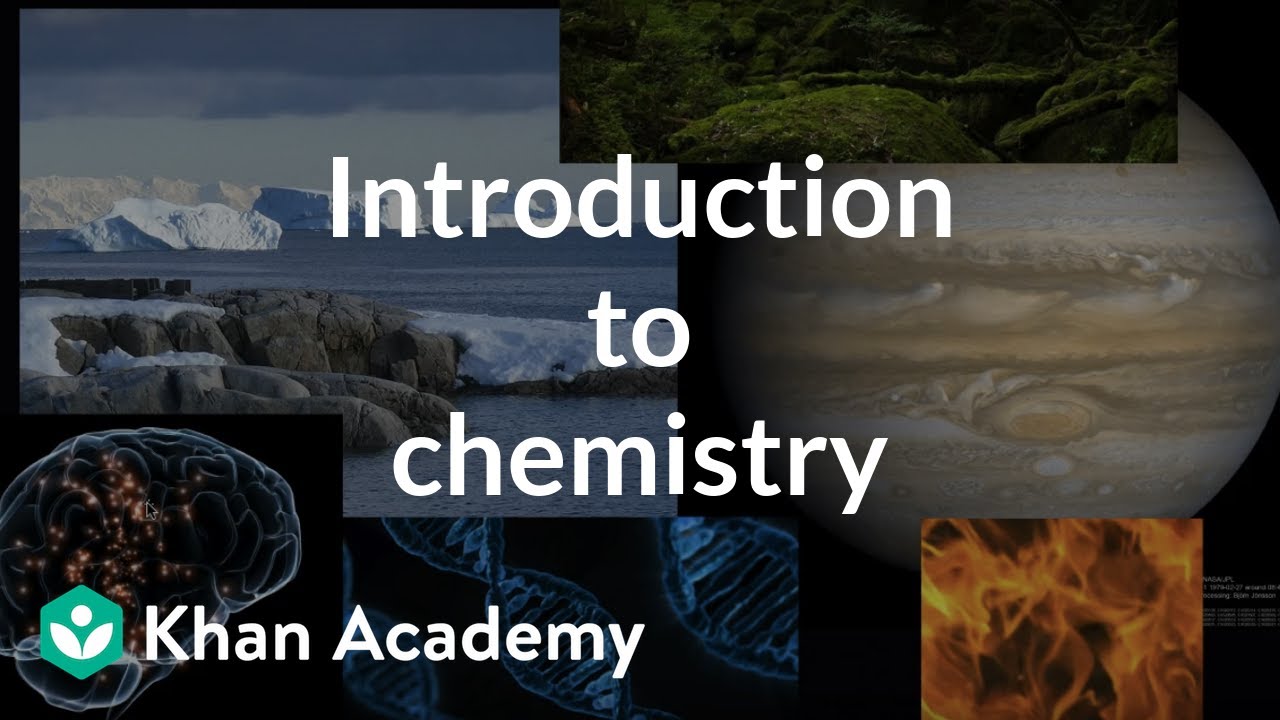 Introduction to chemistry | Atoms, compounds, and ions | Chemistry | Khan Academy