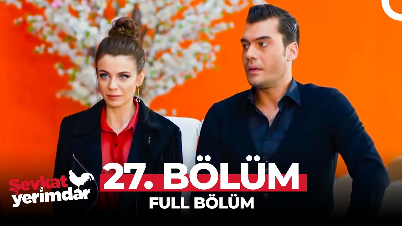 Şevkat Yerimdar 27. Bölüm | 