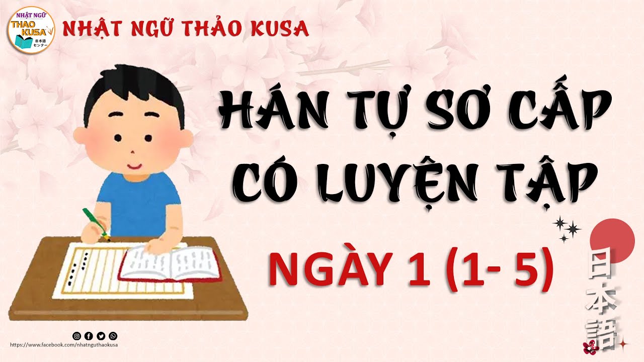 Hán tự sơ cấp (1-5) - Học cùng Nhật Ngữ Thảo KUSA - Đà Nẵng #minnanonihongo #tiengnhat #japanese