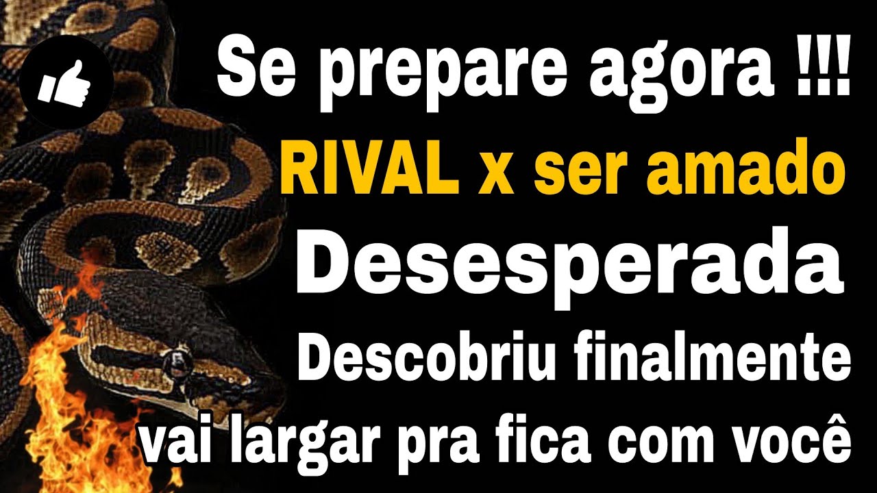🔥 RIVAL DA REVOLTADÍSSIMA! SER AMADO IRÁ PEDIR RECONCILIAÇÃO E PERDÃO PARA VC! QUEM PROCURA ACHA! 😱