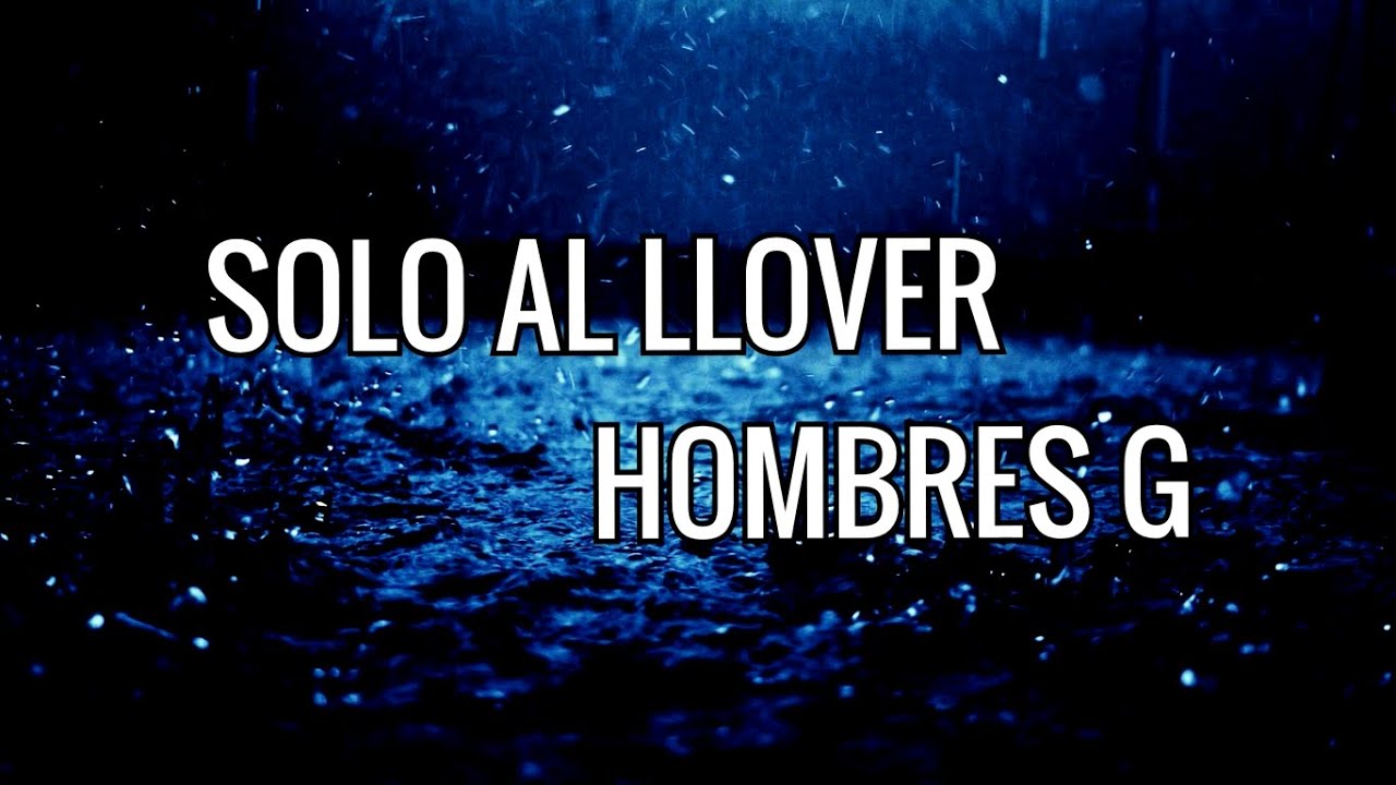 Solo al llover (letra) - Hombres G