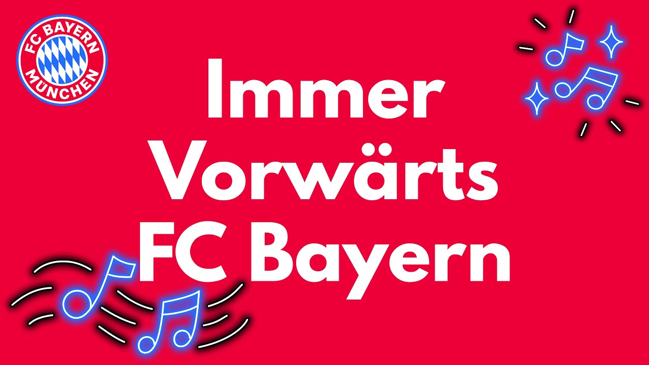 🎵 Immer Vorwärts FC Bayern 🇩🇪 FC Bayern München