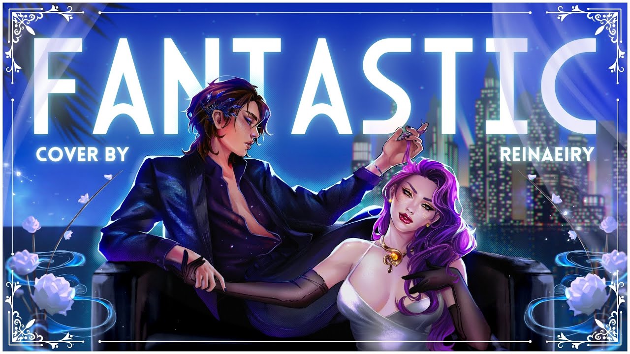 Fantastic || Arcane/King Princess Cover by Reinaeiry