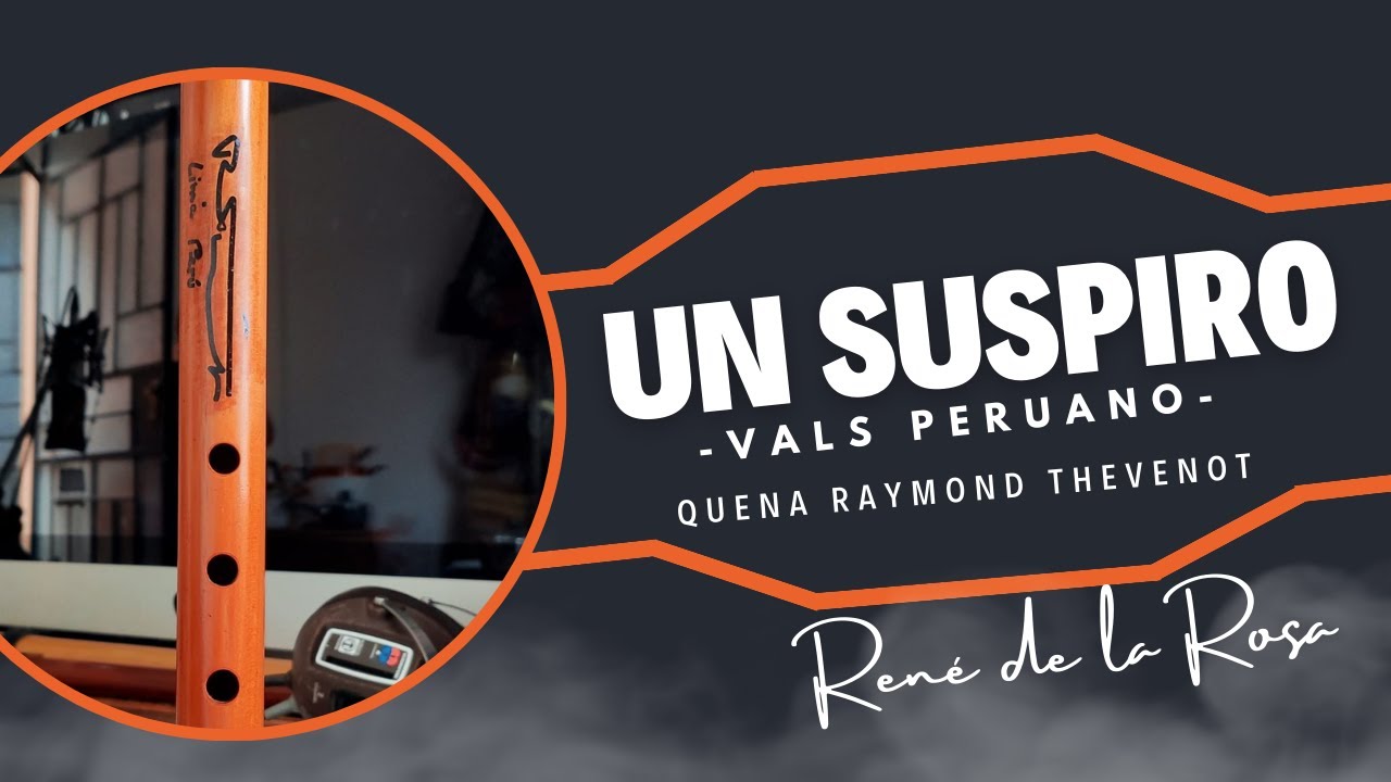 Un suspiro (Vals peruano) || Quena - René de la Rosa