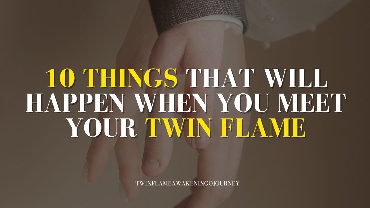 10 Things That Will Happen When You Meet Your Twin Flame