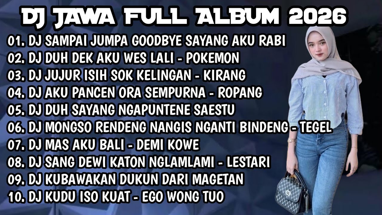 DJ JAWA FULL ALBUM 2026💃DJ SAMPAI JUMPA GOODBYE SAYANG AKU RABI💃 DJ JAWA FULL ALBUM VIRAL TIKTOK 