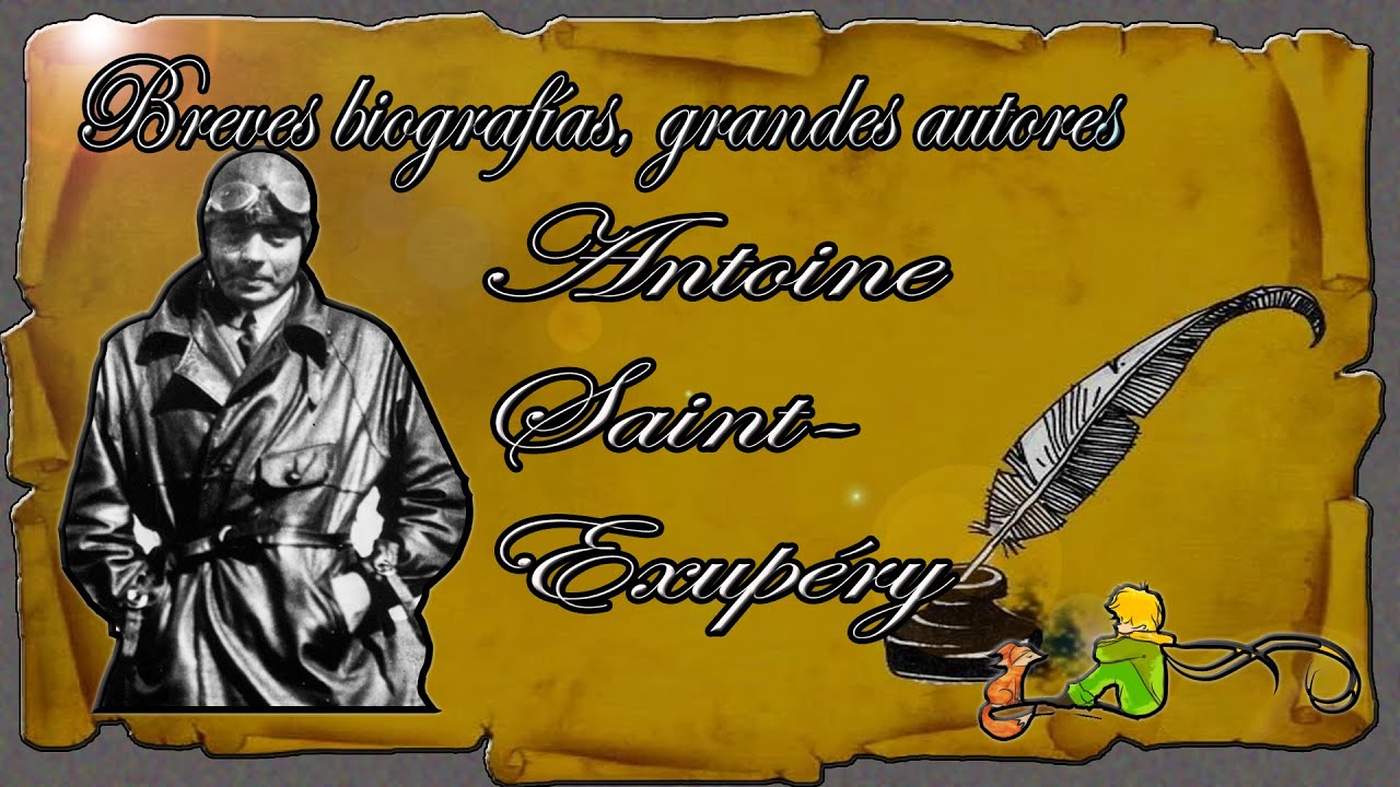 Breves biografías, grandes autores: Antoine de Saint-Exupéry