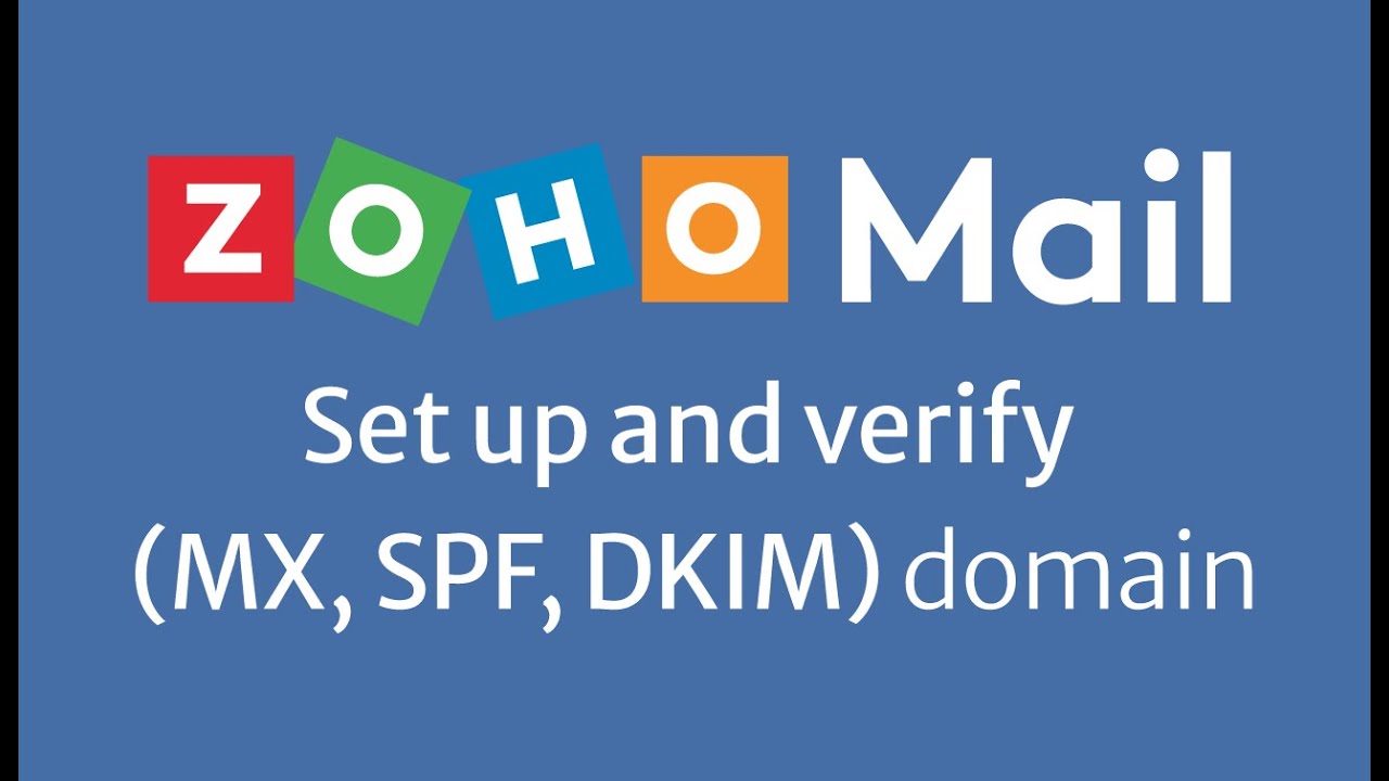 How to set up and verify (MX, SPF, DKIM) domain in Zoho Mail