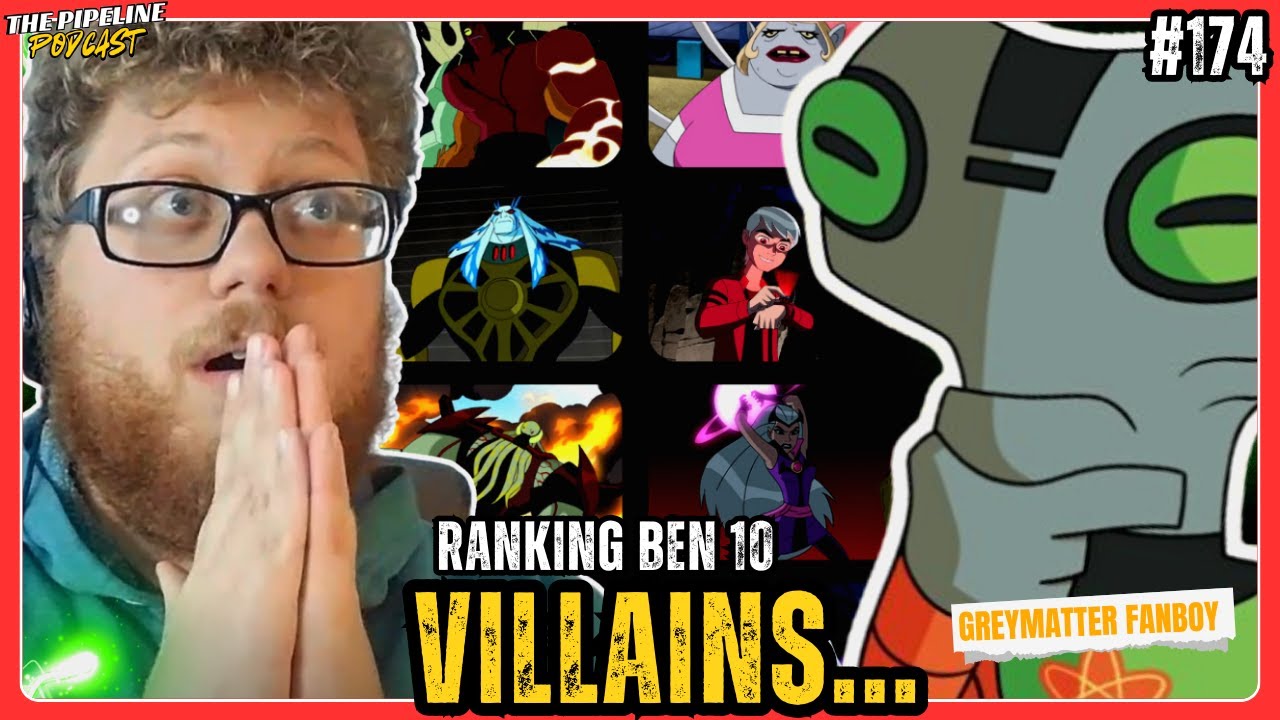 The Craziest Ben 10 Villain Tier Ranking! | The Pipeline Podcast #174