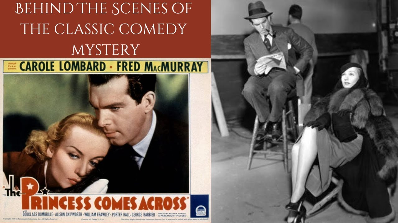 THE PRINCESS COMES ACROSS 1936 - Behind The Scenes Of Carole Lombard & Fred MacMurray's Classic