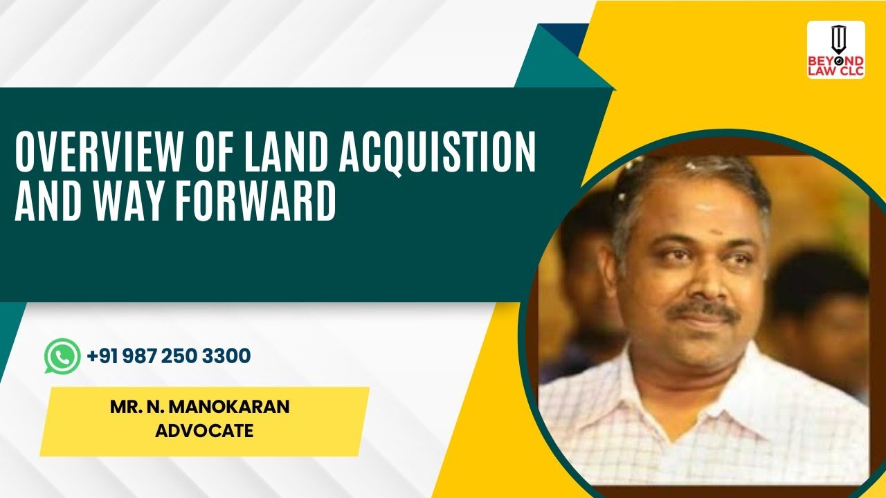 *&rsquo;Overview of Land Acquisition and way forward &rsquo;*