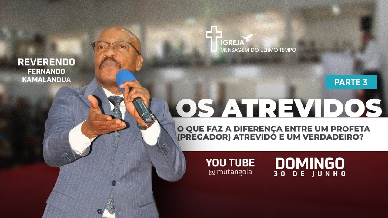 OS ATREVIDOS -O QUE FAZ A DIFERENÇA ENTRE UM PROFETA (PREGADOR) ATREVIDO E UM VERDADEIRO? 3ª PARTE