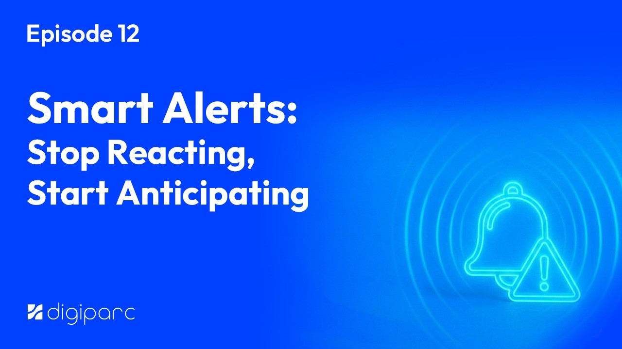 Episode 12 : Smart Alerts: Stop Reacting, Start Anticipating