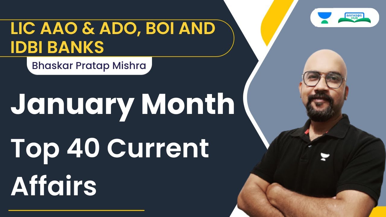 January Month | Top 40 Current Affairs | Bhaskar Pratap Mishra