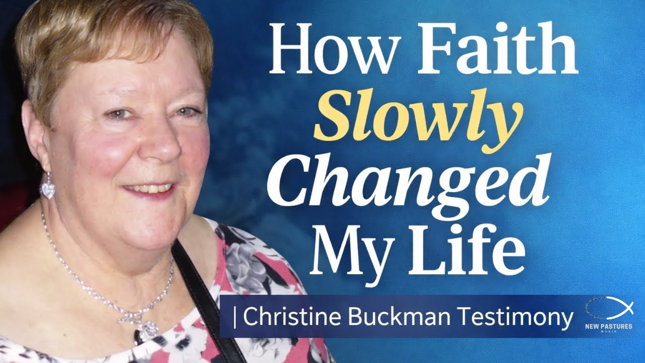 How Faith Slowly Changed My Life | Christine Buckman Testimony