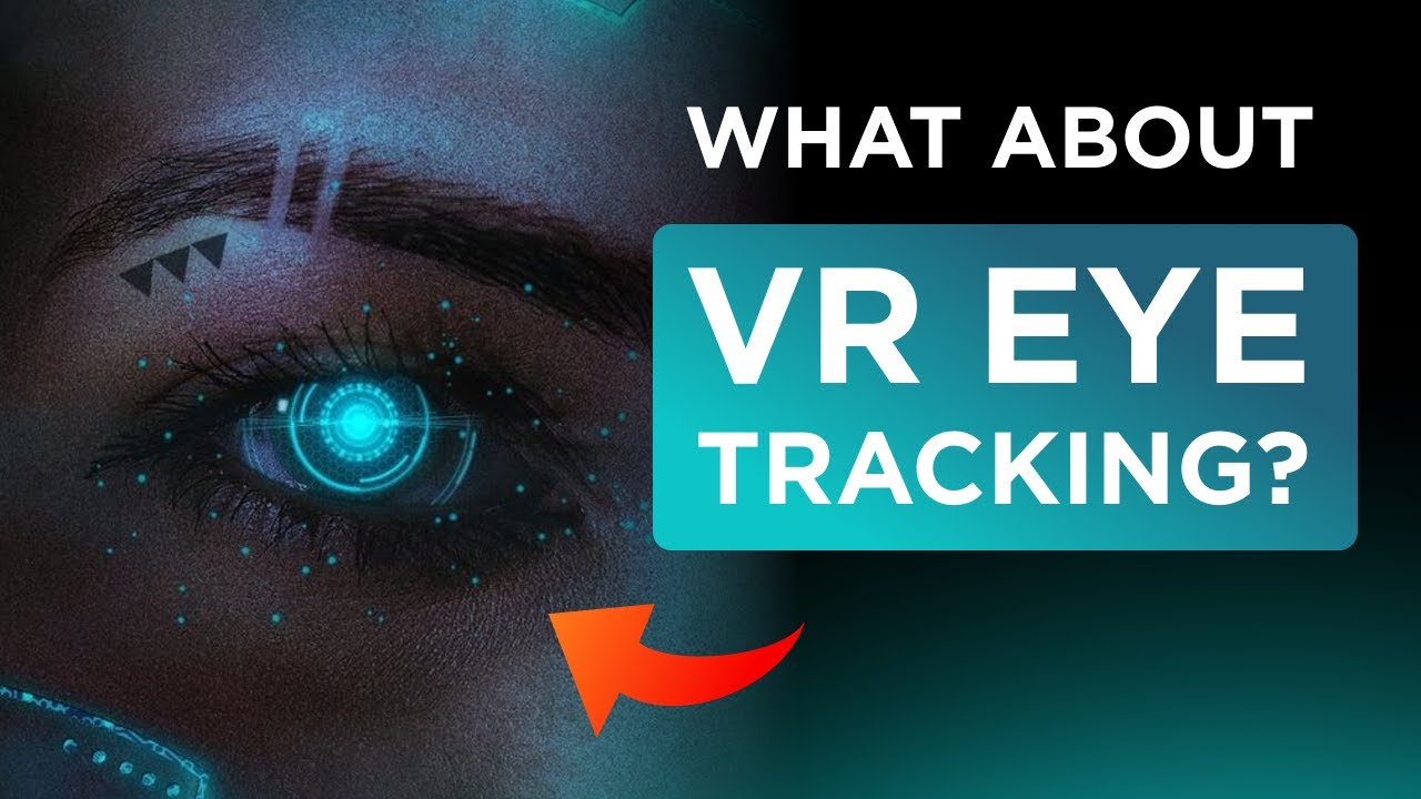 How VR eye tracking can make you question everything you know?