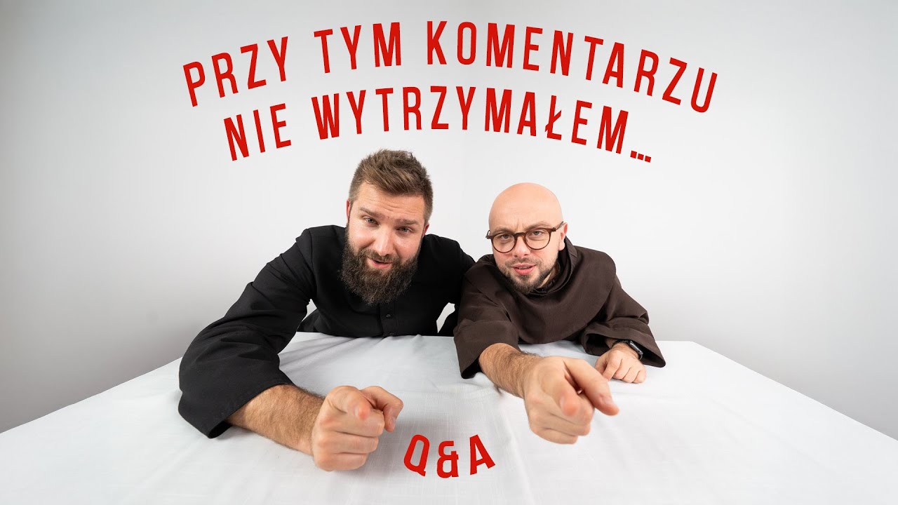 Q&A – PRZY TYM KOMENTARZU NIE WYTRZYMAŁEM… [DUCHOWNYCH DWÓCH ODC 66]