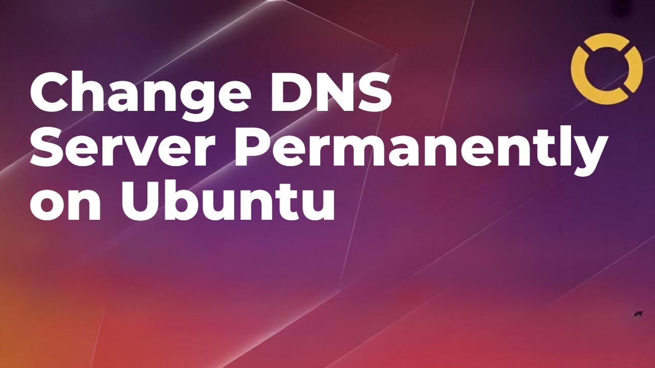 How to Change DNS Server Permanently on Ubuntu [GUIDE]