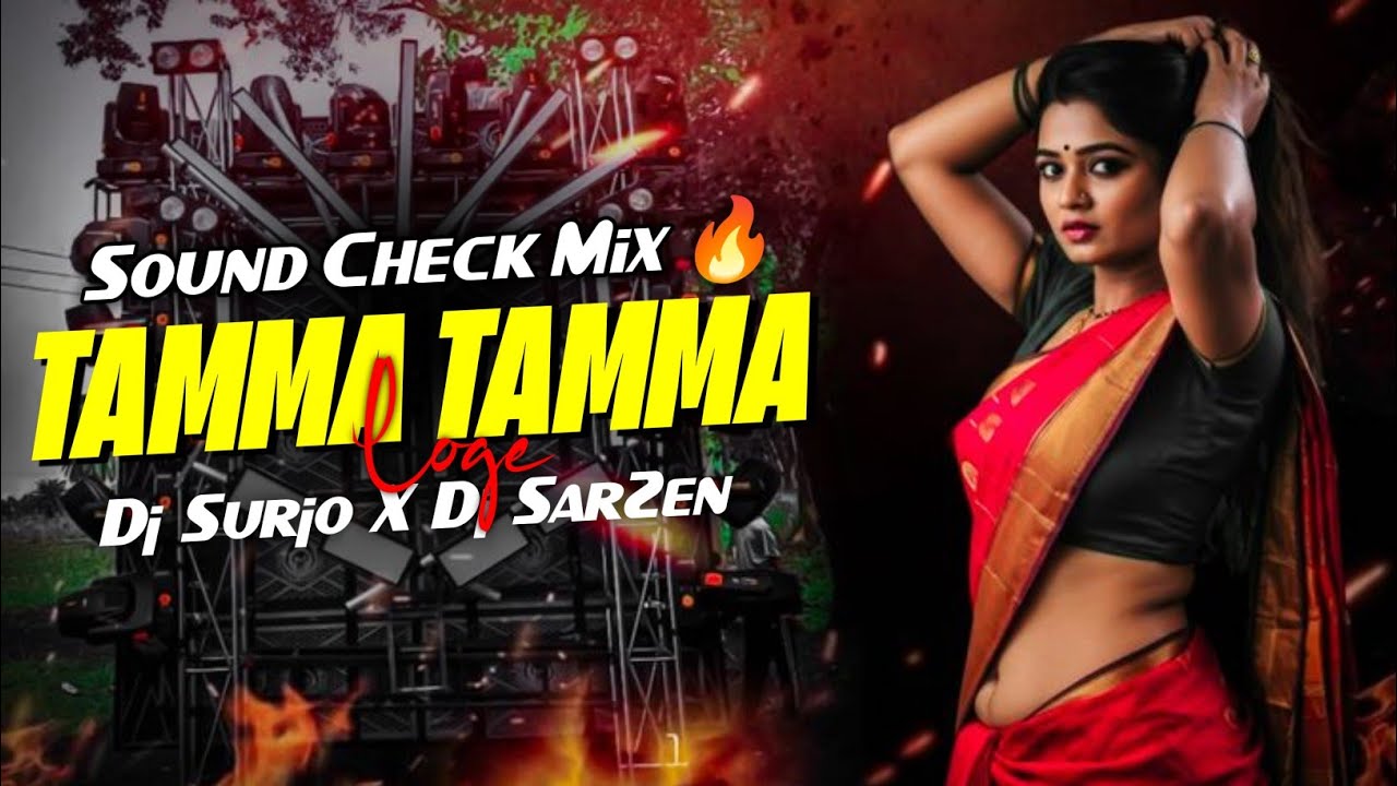 Tamma Tamma Loge !! Original Sound Check !! Dj SarZen Style Mix