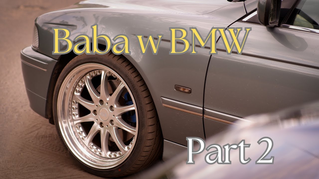 Baba w BMW  part 2