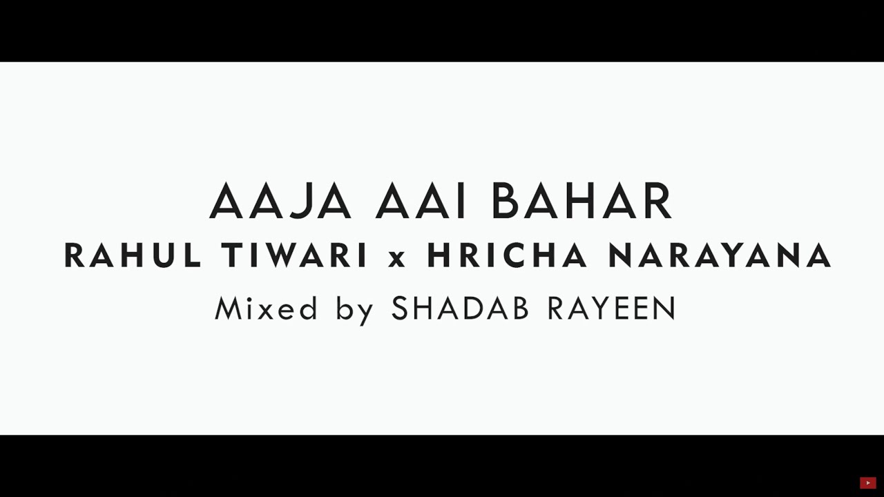 RT REVISIT - Aaja aai bahar | Rahul Tiwari x Hricha Narayana | Shadab Rayeen