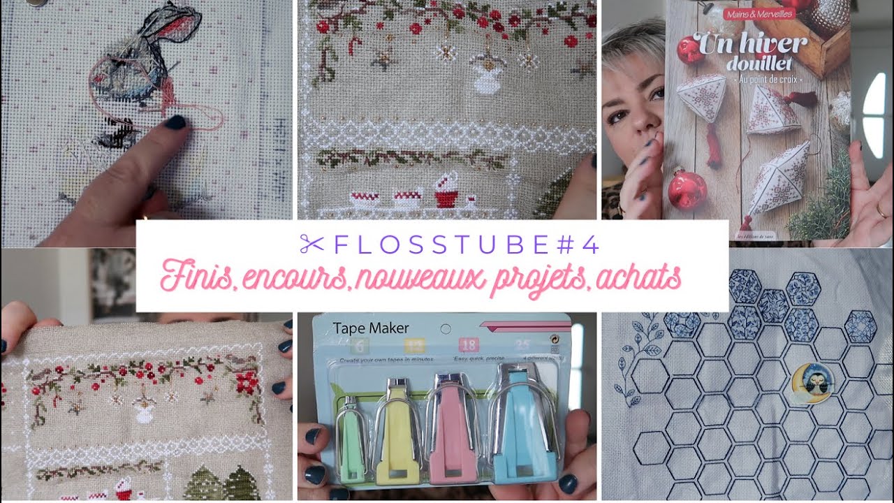 🧵✂️ FLOSSTUBE #4 :Projets terminés, encours ,craquage grilles