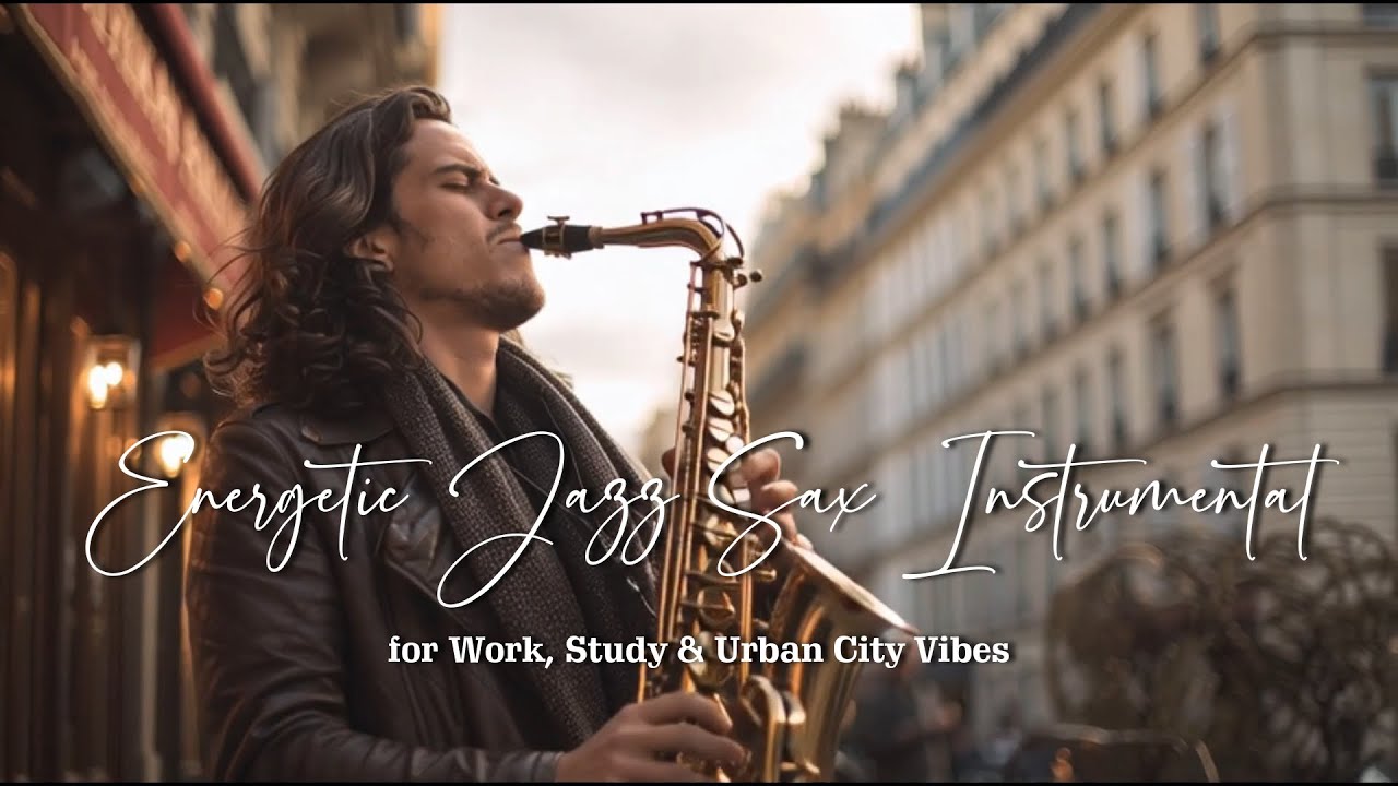 Energetic Jazz Sax Instrumental for Work, Study & Urban City Vibes
