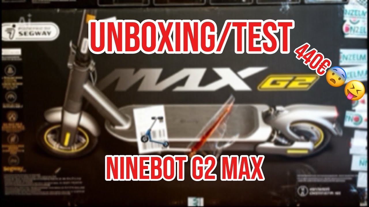 Unboxing the Ninebot G2 max kickscooter and test for 440€