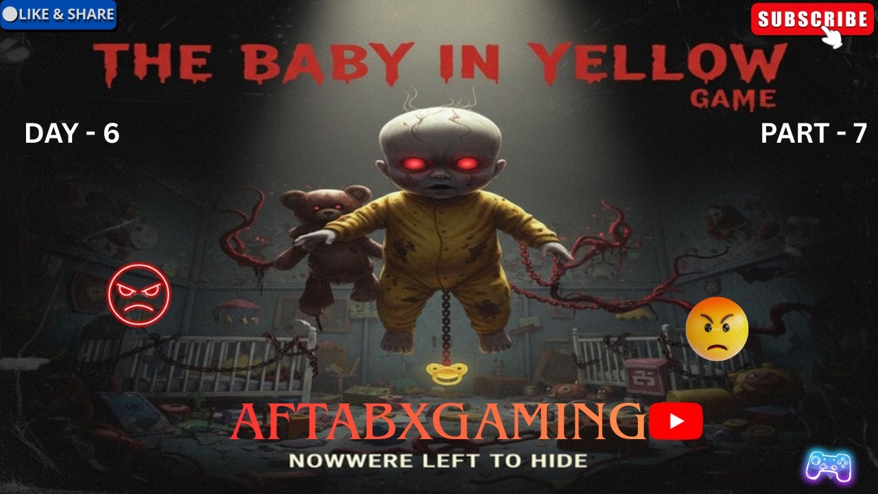 The baby in yellow Gameplay || Live Streaming || Horror Gameplay || AftabXGaming II Day 6 | Part - 7