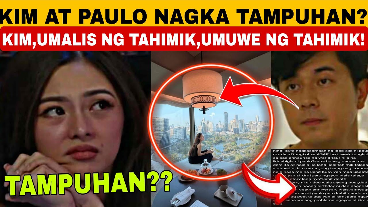 HALA ‼️KIM AT PAULO NAGKA TAMPUHAN❓KAYA PAULO PINILI LUMAYO MUNA⁉️ TAMPUHAN ISYU LINAWIN