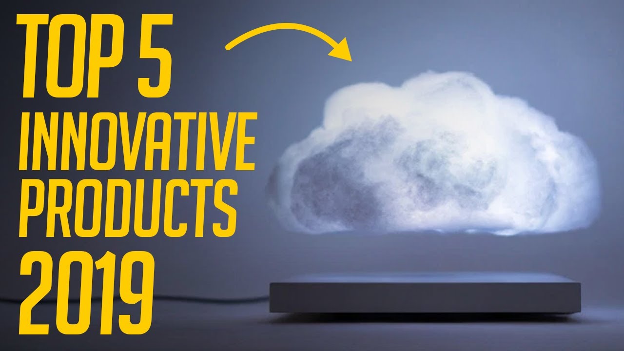 Top 5 Innovative Products in 2019