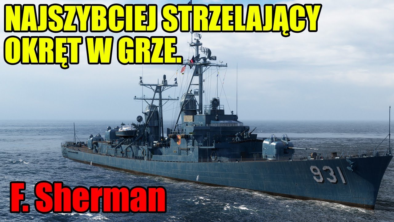 Czy F. Sherman to najlepszy niszczyciel za węgiel?