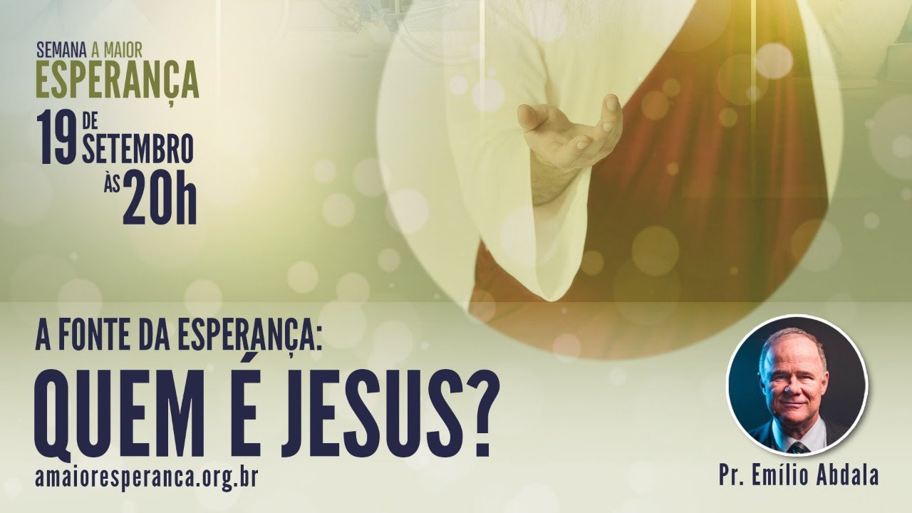 A FONTE DA ESPERAN&Ccedil;A: QUEM &Eacute; JESUS? | Semana da Esperan&ccedil;a SP