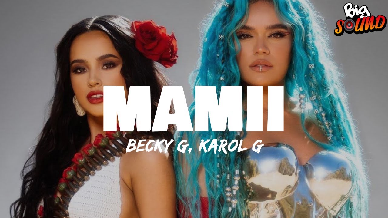 Becky G, KAROL G - MAMIII (Letra)